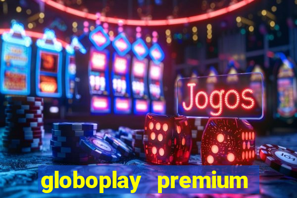 globoplay premium mod apk